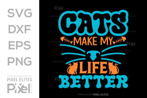 Cats Make My Life Better SVG: A Charming T-Shirt Design for Local Brands