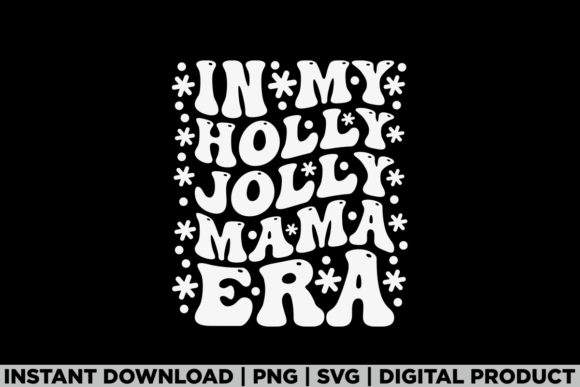 In My Holly Jolly Mama Era Christmas Tee: A Versatile Graphic Design