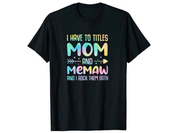 Mom and Memaw Gift T-Shirt: A Family-Centric Graphic