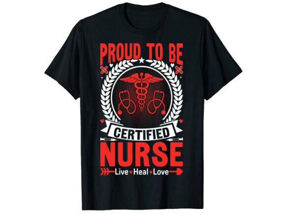 Proud to Be Certified Nurse T-Shirt: A Modern Graphics Asset
