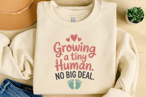 Review: Growing a Tiny Human No Big Deal T-Shirt Graphics
