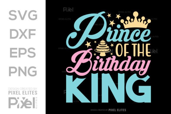 Royal Birthday Graphics: Prince of the Birthday King SVG Cut File