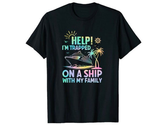 Trapped on a Ship with Family T-Shirt: A Creative Graphic Design
